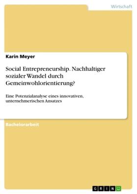 Meyer |  Social Entrepreneurship. Nachhaltiger sozialer Wandel durch Gemeinwohlorientierung? | Buch |  Sack Fachmedien