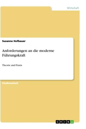 Hofbauer |  Anforderungen an die moderne Führungskraft | Buch |  Sack Fachmedien