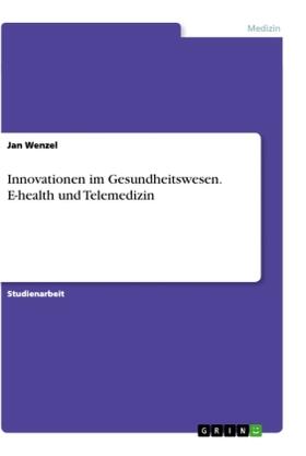 Wenzel |  Innovationen im Gesundheitswesen. E-health und Telemedizin | Buch |  Sack Fachmedien