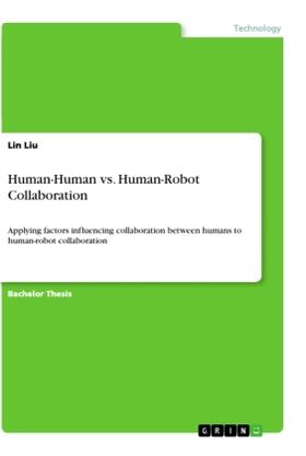 Liu |  Human-Human vs. Human-Robot Collaboration | Buch |  Sack Fachmedien