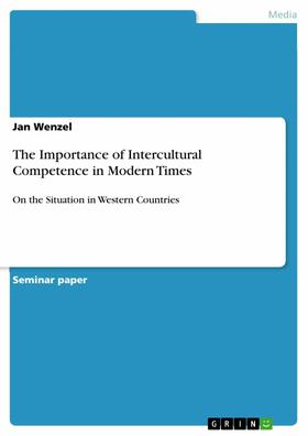 Wenzel |  The Importance of Intercultural Competence in Modern Times | eBook | Sack Fachmedien