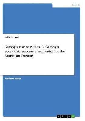 Straub |  Gatsby¿s rise to riches. Is Gatsby's economic success a realization of the American Dream? | Buch |  Sack Fachmedien
