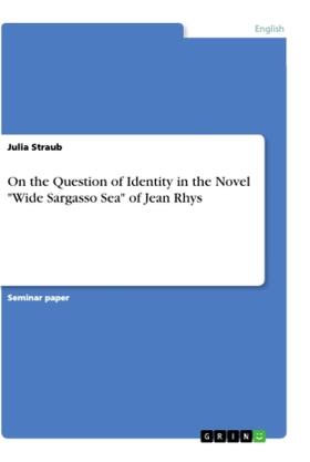 Straub |  On the Question of Identity in the Novel "Wide Sargasso Sea" of Jean Rhys | Buch |  Sack Fachmedien