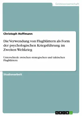 Hoffmann |  Die Verwendung von Flugblättern als Form der psychologischen Kriegsführung im Zweiten Weltkrieg | eBook | Sack Fachmedien