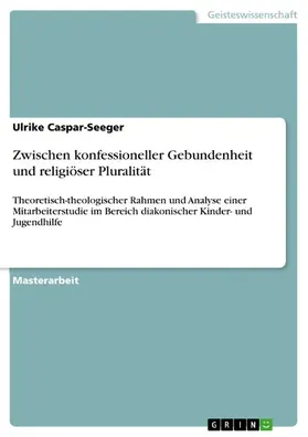 Caspar-Seeger |  Zwischen konfessioneller Gebundenheit und religiöser Pluralität | eBook | Sack Fachmedien