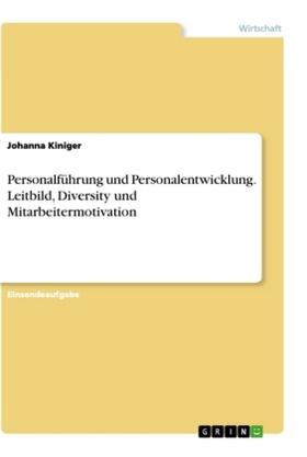 Kiniger |  Personalführung und Personalentwicklung. Leitbild, Diversity und Mitarbeitermotivation | Buch |  Sack Fachmedien