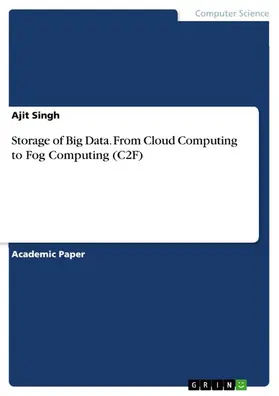 Singh |  Storage of Big Data. From Cloud Computing to Fog Computing (C2F) | eBook | Sack Fachmedien