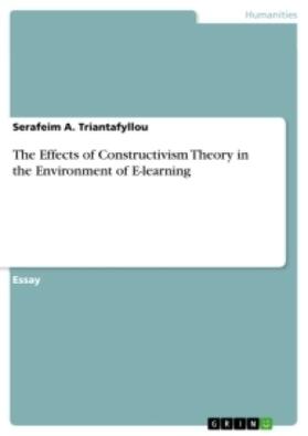 Triantafyllou |  The Effects of Constructivism Theory in the Environment of E-learning | Buch |  Sack Fachmedien