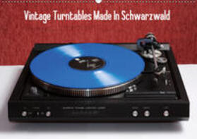 Müller |  Vintage Turntables Made In Schwarzwald (Wandkalender 2019 DIN A2 quer) | Sonstiges |  Sack Fachmedien