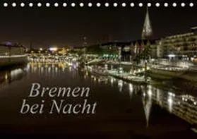 Pereira |  Bremen bei Nacht (Tischkalender 2019 DIN A5 quer) | Sonstiges |  Sack Fachmedien