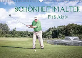 Vincke |  "Schönheit im Alter" - Fit und Aktiv (Wandkalender 2019 DIN A3 quer) | Sonstiges |  Sack Fachmedien