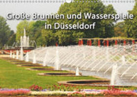 Jäger / Düsseldorf |  Grosse Brunnen und Wasserspiele in Düsseldorf (Wandkalender 2019 DIN A3 quer) | Sonstiges |  Sack Fachmedien