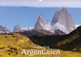 Heeb |  Argentinien Christian Heeb (Wandkalender 2019 DIN A3 quer) | Sonstiges |  Sack Fachmedien