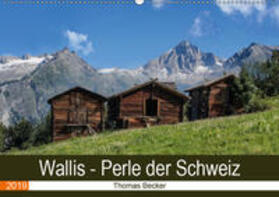 Becker |  Wallis. Perle der Schweiz (Wandkalender 2019 DIN A2 quer) | Sonstiges |  Sack Fachmedien