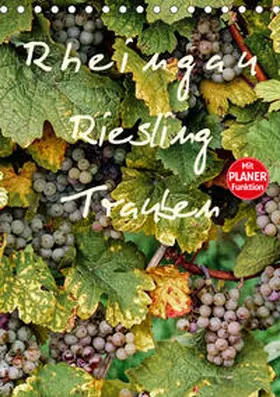 Meyer |  Rheingau - Riesling Trauben (Tischkalender 2019 DIN A5 hoch) | Sonstiges |  Sack Fachmedien