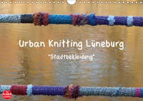 Busch |  Urban Knitting Lüneburg (Wandkalender 2019 DIN A4 quer) | Sonstiges |  Sack Fachmedien