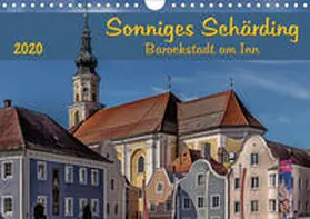 Braun |  Sonniges Schärding, Barockstadt am Inn (Wandkalender 2020 DIN A4 quer) | Sonstiges |  Sack Fachmedien