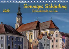 Braun |  Sonniges Schärding, Barockstadt am Inn (Tischkalender 2020 DIN A5 quer) | Sonstiges |  Sack Fachmedien