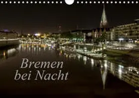 Pereira |  Bremen bei Nacht (Wandkalender 2020 DIN A4 quer) | Sonstiges |  Sack Fachmedien