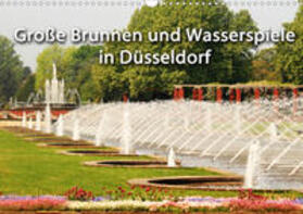 Jäger / Düsseldorf |  Grosse Brunnen und Wasserspiele in Düsseldorf (Wandkalender 2020 DIN A3 quer) | Sonstiges |  Sack Fachmedien