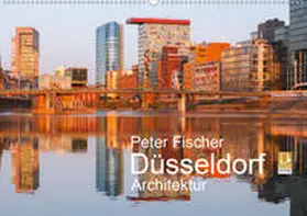 Fischer |  Düsseldorf - Architektur (Wandkalender 2020 DIN A2 quer) | Sonstiges |  Sack Fachmedien