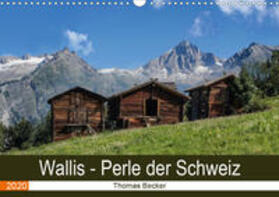 Becker |  Wallis. Perle der Schweiz (Wandkalender 2020 DIN A3 quer) | Sonstiges |  Sack Fachmedien