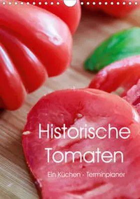 Meyer |  Historische Tomaten - Ein Küchen Terminplaner (Wandkalender 2020 DIN A4 hoch) | Sonstiges |  Sack Fachmedien