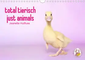 Hutfluss |  total tierisch just animals (Wandkalender 2020 DIN A4 quer) | Sonstiges |  Sack Fachmedien