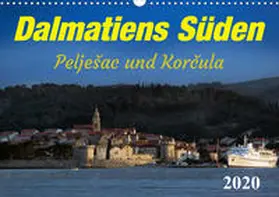 Braun |  Dalmatiens Süden, Peljesac und Korcula (Wandkalender 2020 DIN A3 quer) | Sonstiges |  Sack Fachmedien