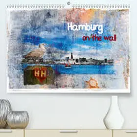 Steiner |  Hamburg on the wall(Premium, hochwertiger DIN A2 Wandkalender 2020, Kunstdruck in Hochglanz) | Sonstiges |  Sack Fachmedien