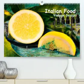 Steiner |  Italian Food - Vintage Design(Premium, hochwertiger DIN A2 Wandkalender 2020, Kunstdruck in Hochglanz) | Sonstiges |  Sack Fachmedien