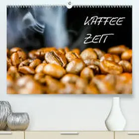 Jäger |  Kaffeezeit(Premium, hochwertiger DIN A2 Wandkalender 2020, Kunstdruck in Hochglanz) | Sonstiges |  Sack Fachmedien