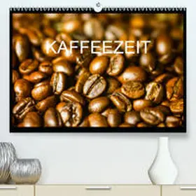 Jäger |  Kaffeezeit(Premium, hochwertiger DIN A2 Wandkalender 2020, Kunstdruck in Hochglanz) | Sonstiges |  Sack Fachmedien