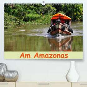Lindner |  Am Amazonas(Premium, hochwertiger DIN A2 Wandkalender 2020, Kunstdruck in Hochglanz) | Sonstiges |  Sack Fachmedien