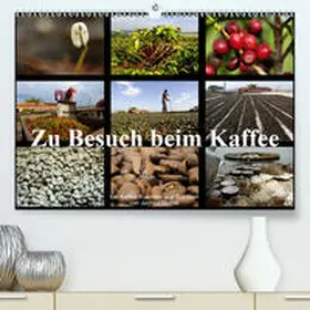 Weber |  Zu Besuch beim Kaffee(Premium, hochwertiger DIN A2 Wandkalender 2020, Kunstdruck in Hochglanz) | Sonstiges |  Sack Fachmedien