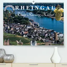 Meyer |  Rheingau - Rhein Riesling Kultur(Premium, hochwertiger DIN A2 Wandkalender 2020, Kunstdruck in Hochglanz) | Sonstiges |  Sack Fachmedien