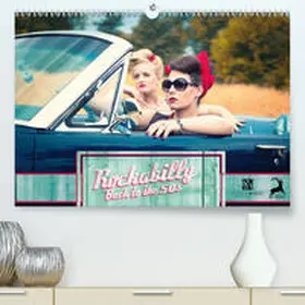 Weggel |  Rockabilly - Back to the 50s(Premium, hochwertiger DIN A2 Wandkalender 2020, Kunstdruck in Hochglanz) | Sonstiges |  Sack Fachmedien