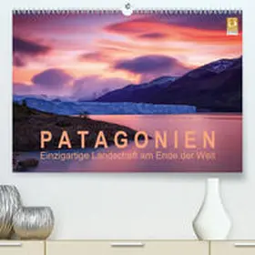 Aust |  Patagonien: Einzigartige Landschaft am Ende der Welt(Premium, hochwertiger DIN A2 Wandkalender 2020, Kunstdruck in Hochglanz) | Sonstiges |  Sack Fachmedien