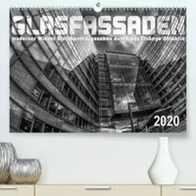 Braun |  Glasfassaden(Premium, hochwertiger DIN A2 Wandkalender 2020, Kunstdruck in Hochglanz) | Sonstiges |  Sack Fachmedien