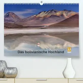 Berger |  Das bolivianische Hochland(Premium, hochwertiger DIN A2 Wandkalender 2020, Kunstdruck in Hochglanz) | Sonstiges |  Sack Fachmedien