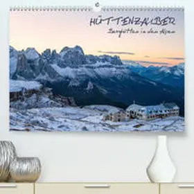 Aust |  Hüttenzauber: Berghütten in den Alpen(Premium, hochwertiger DIN A2 Wandkalender 2020, Kunstdruck in Hochglanz) | Sonstiges |  Sack Fachmedien