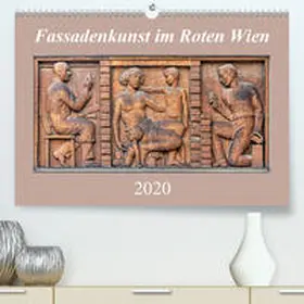 Braun |  Fassadenkunst im Roten Wien(Premium, hochwertiger DIN A2 Wandkalender 2020, Kunstdruck in Hochglanz) | Sonstiges |  Sack Fachmedien