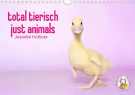 Hutfluss |  total tierisch just animals (Wandkalender 2021 DIN A4 quer) | Sonstiges |  Sack Fachmedien