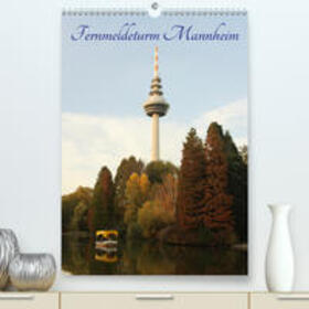 Reiss |  Fernmeldeturm Mannheim (Premium, hochwertiger DIN A2 Wandkalender 2021, Kunstdruck in Hochglanz) | Sonstiges |  Sack Fachmedien