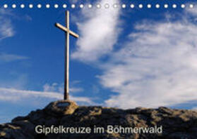 Eickhoff |  Eickhoff, M: Gipfelkreuze im Böhmerwald (Tischkalender 2022 | Sonstiges |  Sack Fachmedien