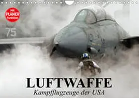 Stanzer |  Luftwaffe. Kampfflugzeuge der USA (Wandkalender 2023 DIN A4 quer) | Sonstiges |  Sack Fachmedien