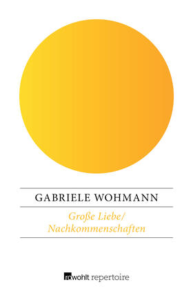 Wohmann |  Große Liebe / Nachkommenschaften | Buch |  Sack Fachmedien