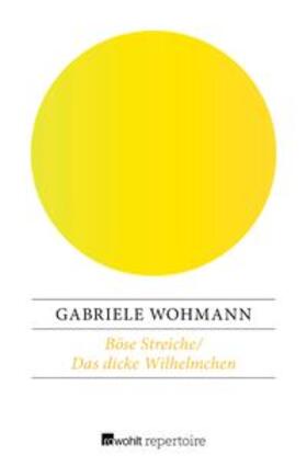 Wohmann |  Böse Streiche / Das dicke Wilhelmchen | eBook | Sack Fachmedien