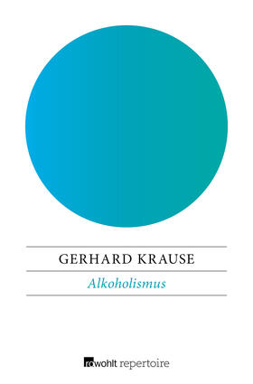 Krause |  Alkoholismus | Buch |  Sack Fachmedien