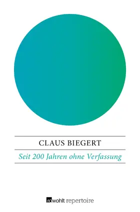 Biegert | Seit 200 Jahren ohne Verfassung | Buch | 978-3-688-11456-6 | sack.de